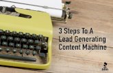 3 Steps To A Lead Generating Content Machine