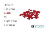 How to use your blog to build your business