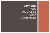 How did you address your audience?