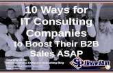 10 Ways for IT Consulting Companies to Boost Their B2B Sales ASAP (Slides)