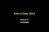 End of Daze 2011 - Round IV - Answers
