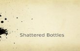 Shattered Bottles