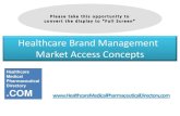 Healthcare Brand Management Market Access Concepts - Strategic Advantages for Pharmaceutical / Medical product manufacturers and Healthcare service providers!