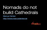 Nomads do not build Cathedrals