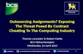 Outsourcing Assignments? Exposing The Threat Posed By Contract Cheating To The Computing Industry - BCS Wolverhampton - 24 April 2013
