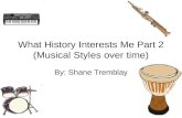 What history interests me part 2 (Music Styles)