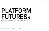 Platform Futures: Reflections from Practice