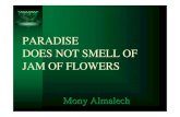 Mony Almalech. Paradise does not smell of jam of flowers