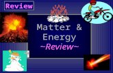 Matter Energy Unit Review 2013