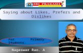 Saying about likes or prefers and dislikes.