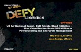 VMworld 2013: US Air National Guard - DoD Private Cloud Initiative –How Virtualization Saved $45 Million in Power\Cooling and Life Cycle Management