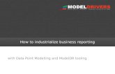 Model Drivers: How to industrialize business reporting 2013-09-01