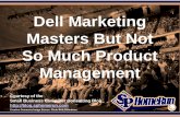 Dell Marketing Masters But Not So Much Product Management (Slides)