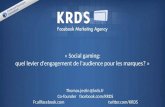 Social Gaming : quel levier d'engagement pour les marques ? - Thomas Jestin / KRDS - Social Media Club Fr