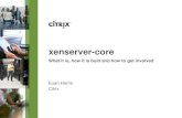 XPDS13: Xenserver-core: What it is, how it is built and how to get involved - Euan Harris, Citrix