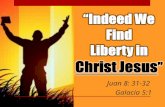 “Indeed we find liberty in christ jesus”