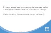 System based commissioning for value slide share