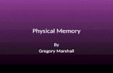 Physical Memory By Gregory Marshall