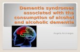 Dementia syndromes associated with the consumption of alcohol and alcoholic dementia
