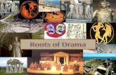 Roots of drama