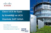 Cisco UCS ile Eşsiz İş Sürekliliği ve UCS Üzerinde SAP HANA.Cem Albayrak