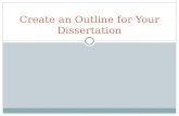 Create an outline for your dissertation