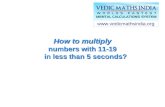 Vedic Maths: Multiplying numbers  by 11-19 in less than five seconds.