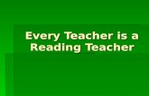 Every Teacherisa Reading Teacher