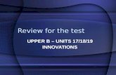 Upper B U Nits 17 18 19  Review For The Test