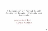 Mental Healthcare in Canada, England and Guatemala