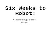 Six Weeks to Robot