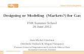 Designing or Modeling (Markets?) for Gas