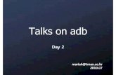 Talks on adb - Day 2 (pdf version)