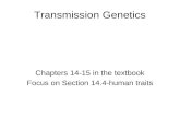 Transmission Genetics Chapters 14-15 in the textbook