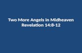 Revelation, Lesson 36, Two More Angels in Midheaven