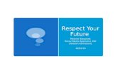 Respect your future