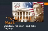 'To End All Wars' - Woodrow Wilson in WW1