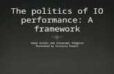 The politics of io performance  a framework