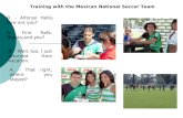 Training with the Mexican National Soccer Team - Script