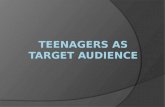 Teenagers as target audience