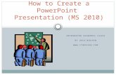 How to create a PowerPoint (MS 2010)