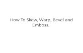 How to Skew, Warp, Bevel and Emboss.