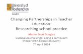 Alaster Scott Douglas - Changing Partnerships in Teacher Education: Researching school practice
