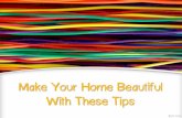 Make Your Home Beautiful With These Tips