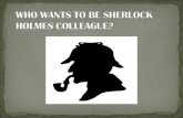 Who wants to be sherlock holmes colleague 1