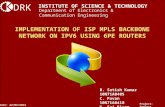 Implementation of isp mpls backbone network on i pv6 using 6 pe routers main PPT