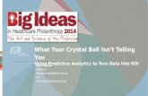 What Your Crystal Ball Isn’t Telling You:  Using Predictive Analytics to Turn Data into ROI014 what your crystal ball isn't telling you w notes