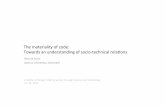 The materiality of code: Towards an understanding of socio-technical relations