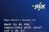 Want to do the impossible with Java?  Lets do it!
