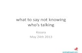 What to say not knowing who’s talking - Andrej Drapal